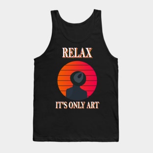 Relax it's Only Art Tank Top